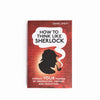 How to Think Like Sherlock